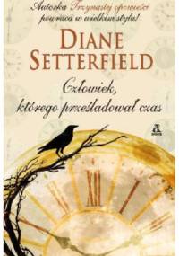 Człowiek, którego prześladował czas - Diane Setterfield