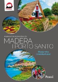 Madera i Porto Santo [Inspirator Podróżniczy] - Anna Jankowska, Konrad Rutkowski