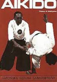 Keijutsukai AIKIDO-Japońska sztuka samoobrony - Thomas H. Makiyama