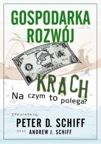 Gospodarka, rozwój, krach. Na czym to polega? - Peter Schiff