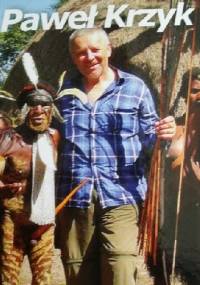 Wędrówki z Pawłem. Wśród pierwotnych - Paweł Krzyk