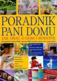 Poradnik Pani domu jak dbać o dom i rodzinę - praca zbiorowa