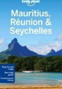 Mauritius, Reunion and Seychelles. Lonely Planet - Jean-Bernard Carillet