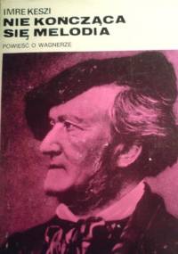Nie kończąca się melodia - Imre Keszi
