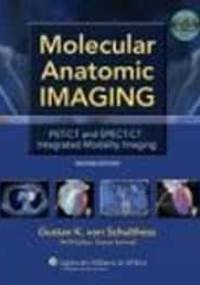 Molecular Anatomic Imaging - G. von Schulthess