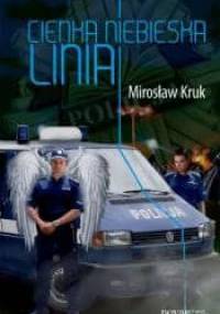 Cienka niebieska linia - Mirosław Kruk