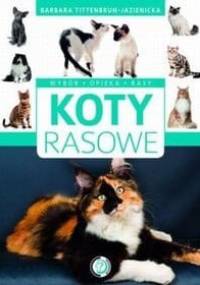Koty rasowe - Barbara Tittenbrun-Jazienicka