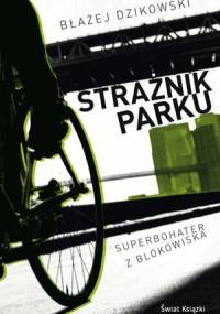 Strażnik parku - Błażej Dzikowski