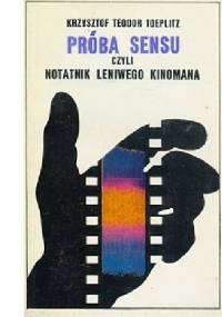 Próba sensu czyli notatnik leniwego kinomana - Krzysztof Teodor Toeplitz