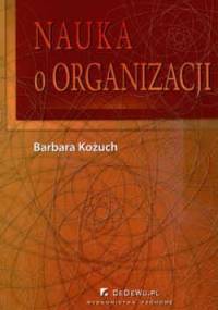 Nauka o organizacji - Barbara Kożuch
