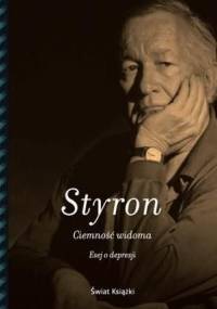 Ciemność widoma. Esej o depresji - William Styron
