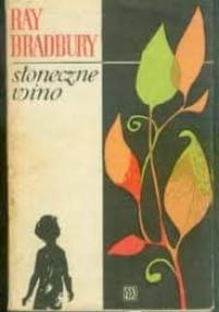 Słoneczne wino - Ray Bradbury
