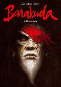 Barakuda - 1 - Niewolnicy - Jean Dufaux, Jérémy Petiqueux