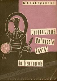 Chryzostoma Bulwiecia podróż do Ciemnogrodu - Konstanty Ildefons Gałczyński