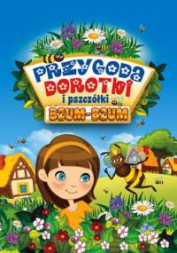 Przygoda Dorotki i pszczółki Bzum-Bzum - Souczek Mirosław