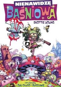 Nienawidzę Baśniowa tom 1: I żyli długo i burzliwie - Skottie Young