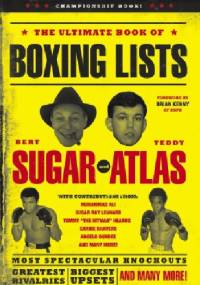 The Ultimate Book of Boxing Lists - Bert Sugar, Teddy Atlas
