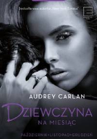 Dziewczyna na miesiąc. Październik - Listopad - Grudzień - Audrey Carlan