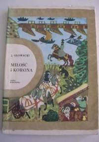 Miłość i korona - Jerzy Głowacki