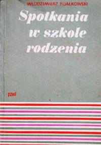 Spotkania w szkole rodzenia - Włodzimierz Fijałkowski