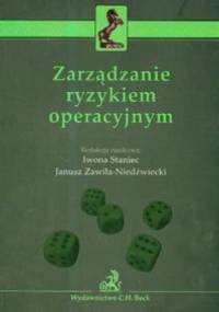 zarządzanie ryzykiem operacyjnym - Iwona Staniec, Janusz Zawiła-Niedźwiecki