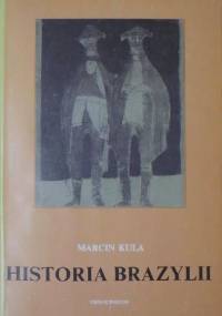 Historia Brazylii - Marcin Kula