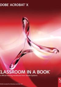 Adobe Acrobat X Classroom in a Book - Adobe Creative Team