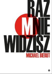Raz mnie widzisz, raz nie widzisz i inne eseje o dizajnie - Michael Bierut