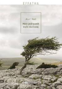 Mały podręcznik walki duchowej - Alain Noël