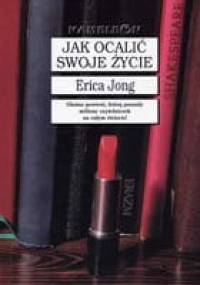 Jak ocalić swoje życie? - Erica Jong
