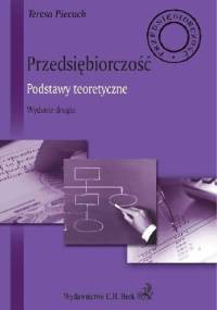 Przedsiębiorczość. Podstawy teoretyczne - Teresa Piecuch