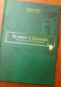 Za stołem w Kliczkowie: W sercu kuchni Borów Donośląskich - Grzegorz Sobel