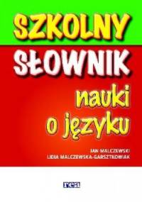 Szkolny słownik nauki o języku - Jan Malczewski, Lidia Malczewska-Garsztkowiak