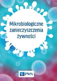 Mikrobiologiczne zanieczyszczenia żywności - praca zbiorowa