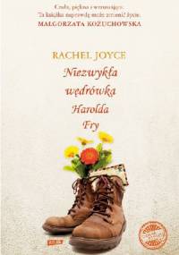 Niezwykła wędrówka Harolda Fry - Rachel Joyce