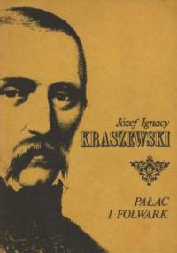 Pałac i folwark - Józef Ignacy Kraszewski