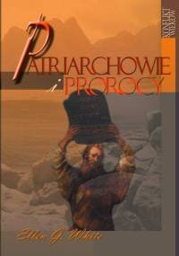 Patriarchowie i prorocy - Ellen Gould Harmon White