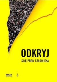 Odkryj siłę praw człowieka. Podręcznik.
