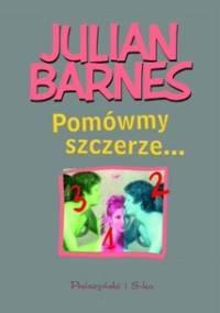 Pomówmy szczerze... - Julian Barnes