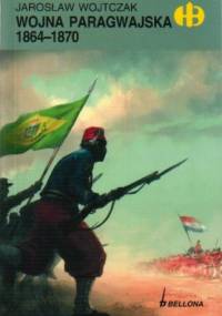 Wojna paragwajska 1864-1870 - Jarosław Wojtczak