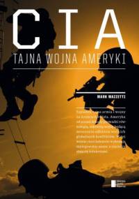 CIA. Tajna wojna Ameryki - Mark Mazzetti