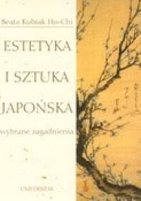 Estetyka i sztuka japońska. Wybrane zagadnienia - Beata Kubiak Ho-Chi