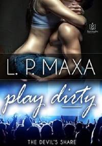 Play Dirty - L.P. Maxa