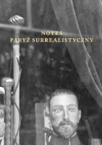 Notes. Paryż surrealistyczny - Agnieszka Taborska, Marcin Giżycki