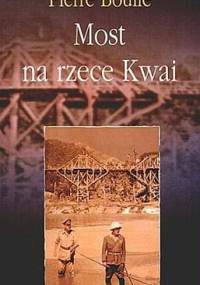Most na rzece Kwai - Pierre Boulle