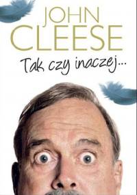 Tak czy inaczej... - John Cleese