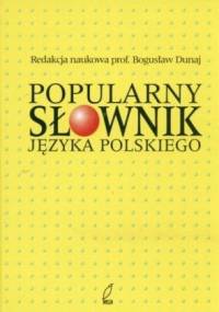 Popularny słownik języka polskiego - Bogusław Dunaj