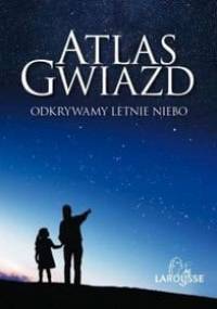 Atlas gwiazd. Odkrywamy letnie niebo - Serge Brunier