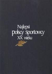 Najlepsi polscy sportowcy XX wieku