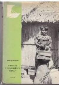 Z wizytą u panamskich indian - Andrzej Myrcha